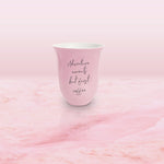Pink Slogan Cup